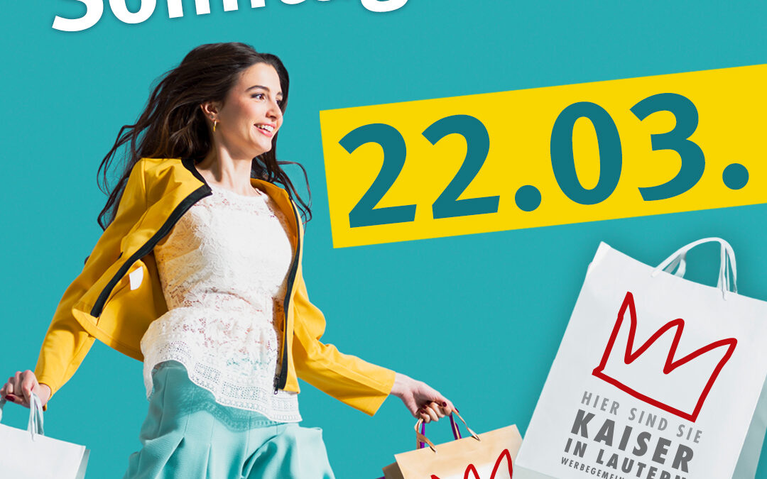 Verkaufsoffener Sonntag in Kaiserslautern am 22. März 2026